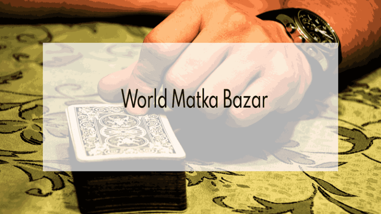 World Matka Bazar: An Overview of the Global Matka Marketplace